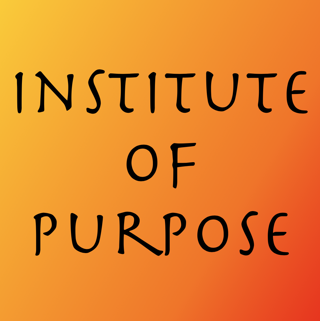 Institute of Purpose